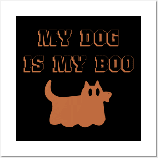 My Dog Is Boo Funny Dog Owner Boo Ghost Lover Halloween Boo Posters and Art